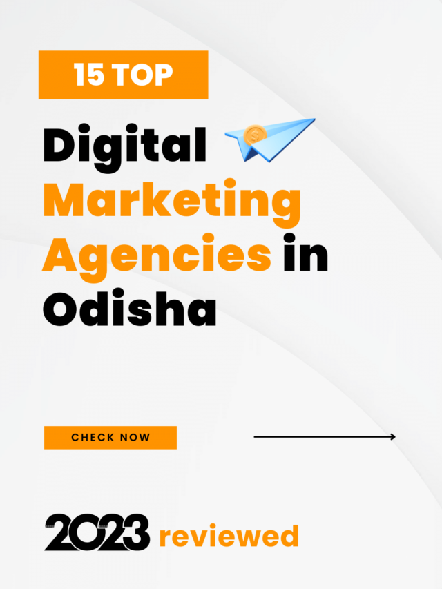15 Best Digital Marketing Agencies In Odisha You Should Check